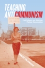 Teaching Anticommunism : Fred Schwarz and American Postwar Conservatism - Book