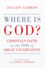 Where Is God? : Christian Faith in the Time of Great Uncertainty A Conversation with Andrea Tornielli - eBook