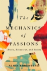 The Mechanics of Passion : Brain, Behaviour, and Society - Book