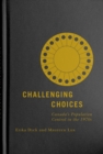 Challenging Choices : Canada's Population Control in the 1970s - Book