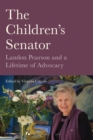 The Children's Senator : Landon Pearson and a Lifetime of Advocacy - Book