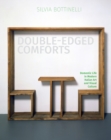 Double-Edged Comforts : Domestic Life in Modern Italian Art and Visual Culture - Book
