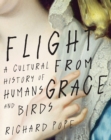 Flight from Grace : A Cultural History of Humans and Birds - Book
