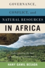 Governance, Conflict, and Natural Resources in Africa : Understanding the Role of Foreign Investment Actors - Book