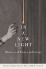 In a New Light : Histories of Women and Energy - Book