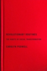 Revolutionary Routines : The Habits of Social Transformation - Book