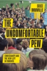 The Uncomfortable Pew : Christianity and the New Left in Toronto - Book