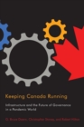 Keeping Canada Running : Infrastructure and the Future of Governance in a Pandemic World - Book