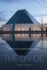 Beyond the Divide : A Century of Canadian Mosque Design - Book
