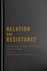 Relation and Resistance : Racialized Women, Religion, and Diaspora - Book
