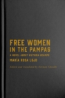 Free Women in the Pampas : A Novel about Victoria Ocampo - Book