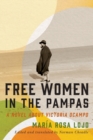 Free Women in the Pampas : A Novel about Victoria Ocampo - Book