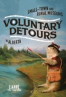Voluntary Detours : Small-Town and Rural Museums in Alberta - Book