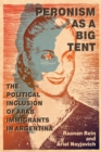 Peronism as a Big Tent : The Political Inclusion of Arab Immigrants in Argentina - Book