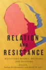 Relation and Resistance : Racialized Women, Religion, and Diaspora - eBook
