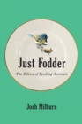 Just Fodder : The Ethics of Feeding Animals - Book
