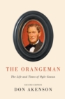 The Orangeman, Second Edition : The Life and Times of Ogle Gowan, Second Edition - Book