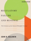 Regulatory Failure and Renewal : The Evolution of the Natural Monopoly Contract, Second Edition - Book