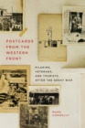 Postcards from the Western Front : Pilgrims, Veterans, and Tourists after the Great War - Book