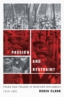 Passion and Restraint : Poles and Poland in Western Diplomacy, 1914-1921 - eBook