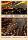 Through Their Eyes : A Graphic History of Hill 70 and Canada's First World War - Book