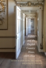 Politics and the English Country House, 1688-1800 - eBook