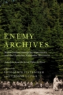Enemy Archives : Soviet Counterinsurgency Operations and the Ukrainian Nationalist Movement - Selections from the Secret Police Archives - eBook