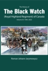 The History of the Black Watch (Royal Highland Regiment) of Canada: Volume 3, 1946-2022 : Volume 3: 1946-2022 - eBook