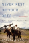 Never Rest on Your Ores : Building a Mining Company, One Stone at a Time, Second Edition - eBook