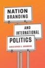 Nation Branding and International Politics - Book