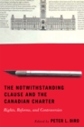 The Notwithstanding Clause and the Canadian Charter : Rights, Reforms, and Controversies - eBook