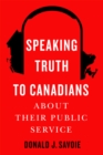 Speaking Truth to Canadians about Their Public Service - eBook