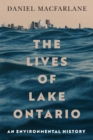 The Lives of Lake Ontario : An Environmental History - eBook