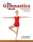 The Gymnastics Book : The Young Performer's Guide to Gymnastics - Book
