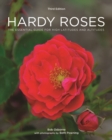 Hardy Roses : The Essential Guide for High Latitudes and Altitudes - Book