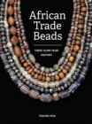 African Trade Beads : Their 10,000-Year History - Book