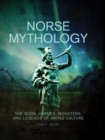 Norse Mythology : The Gods, Heroes, Monsters and Legends of the Viking Culture - Book