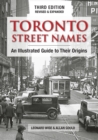 Toronto Street Names : An Illustrated Guide to Their Origins - Book