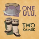One Ulu, Two Kamiik : English Edition - Book