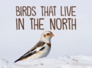 Birds That Live in the North : English Edition - Book