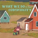 What We Do in Our Community : English Edition - Book