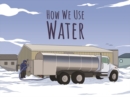 How We Use Water : English Edition - Book