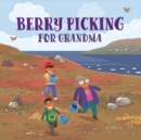Berry Picking for Grandma : English Edition - Book