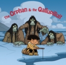 The Orphan and the Qallupilluit : English Edition - Book