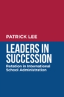 Leaders in Succession: Rotation in International School Administration - eBook