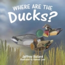 Where Are the Ducks? - Book