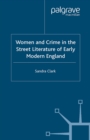 Women and Crime in the Street Literature of Early Modern England - eBook