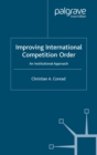 Improving International Competition Order : An Institutional Approach - eBook
