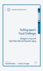 Tackling Japan’s Fiscal Challenges : Strategies to Cope with High Public Debt and Population Aging - Book