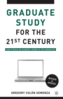 Graduate Study for the Twenty-First Century : How to Build an Academic Career in the Humanities - Book